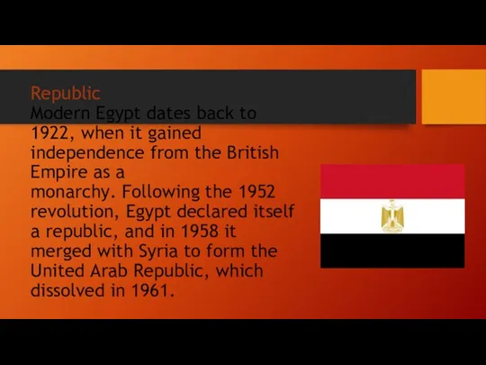 Republic Modern Egypt dates back to 1922, when it gained