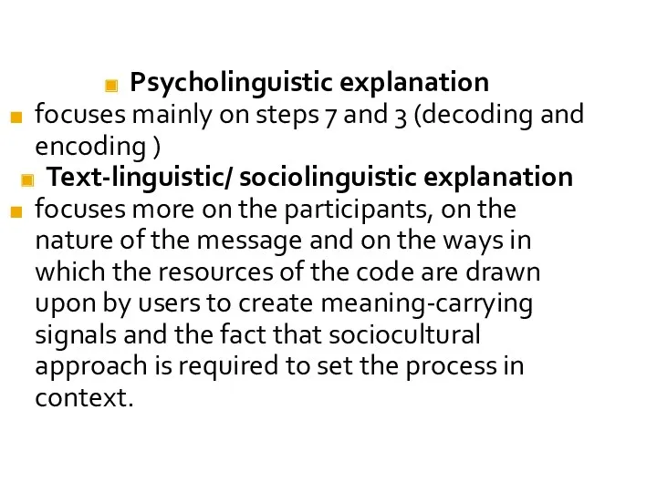 Psycholinguistic explanation focuses mainly on steps 7 and 3 (decoding