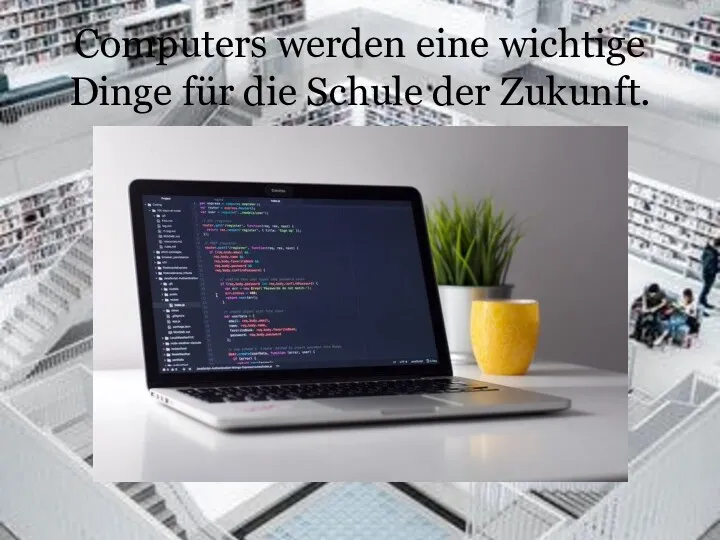 Computers werden eine wichtige Dinge für die Schule der Zukunft.