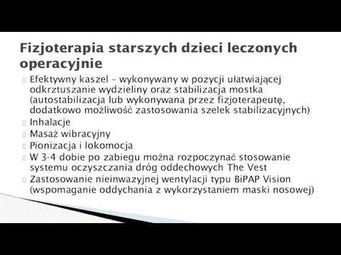 Efektywny kaszel – wykonywany w pozycji ułatwiającej odkrztuszanie wydzieliny oraz