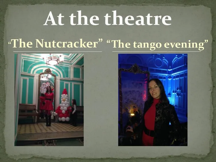 “The Nutcracker” At the theatre “The tango evening”