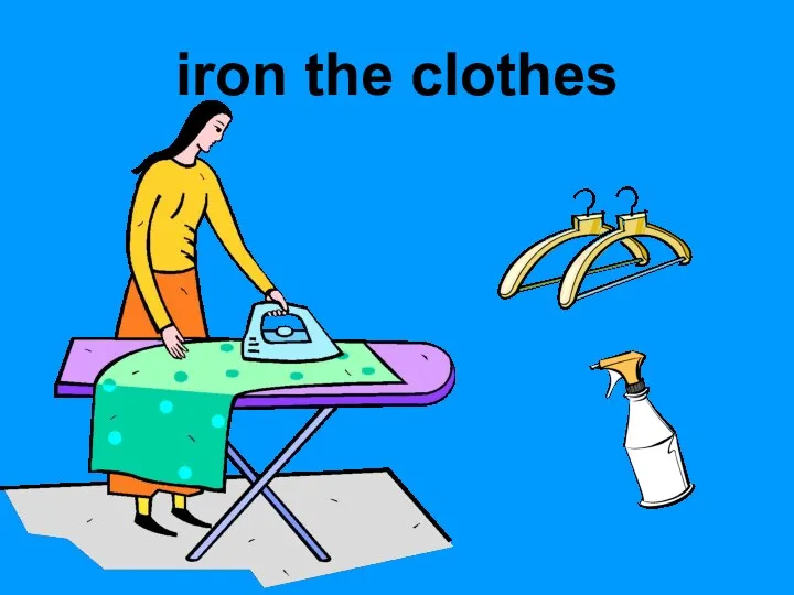 iron the clothes