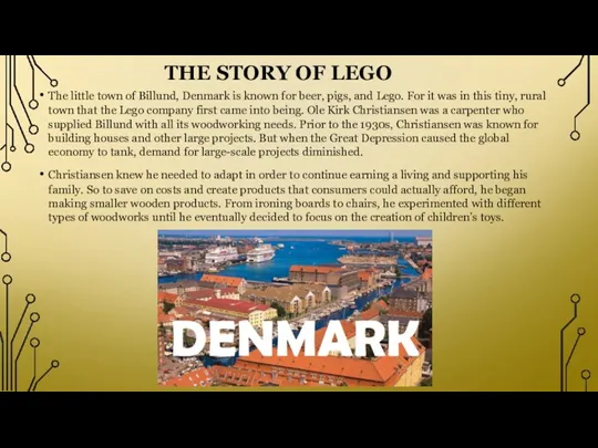 THE STORY OF LEGO The little town of Billund, Denmark