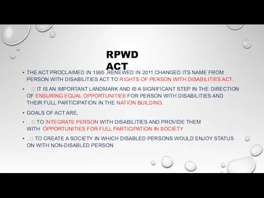 RPWD ACT THE ACT PROCLAIMED IN 1995 ,RENEWED IN 2011,CHANGED