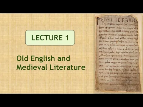 Old English and Medieval Literature LECTURE 1