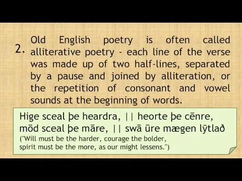 2. Old English poetry is often called alliterative poetry -