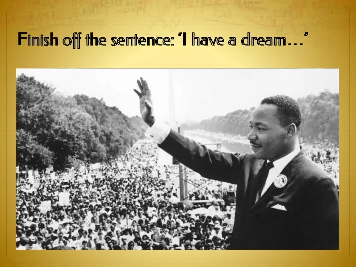 What do you know about Dr. Martin Luther King, Jr.?