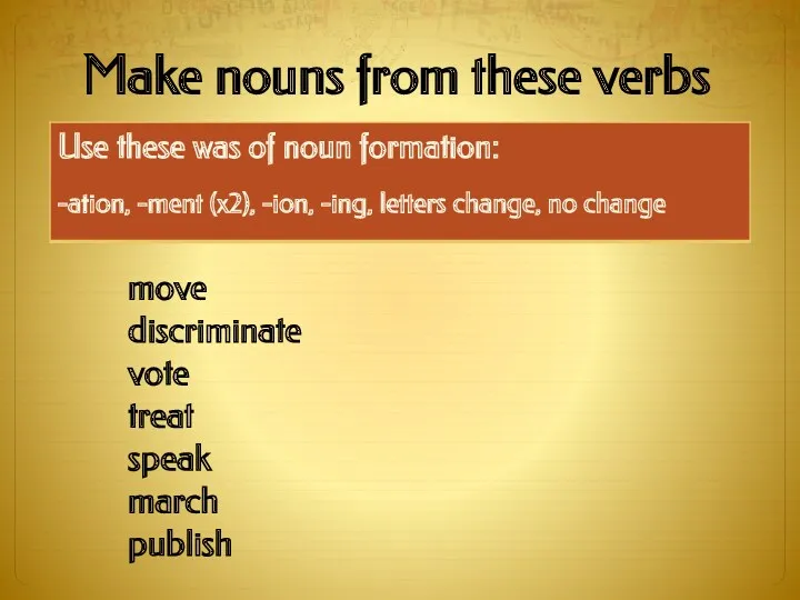 Make nouns from these verbs