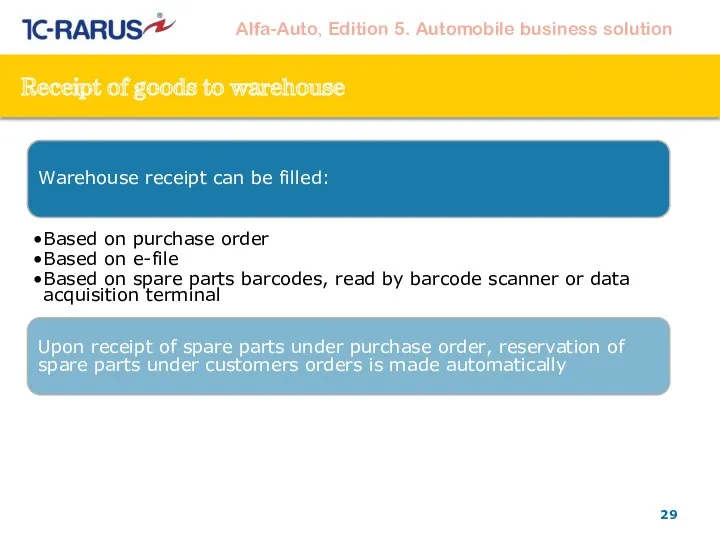 Receipt of goods to warehouse Warehouse receipt can be filled: