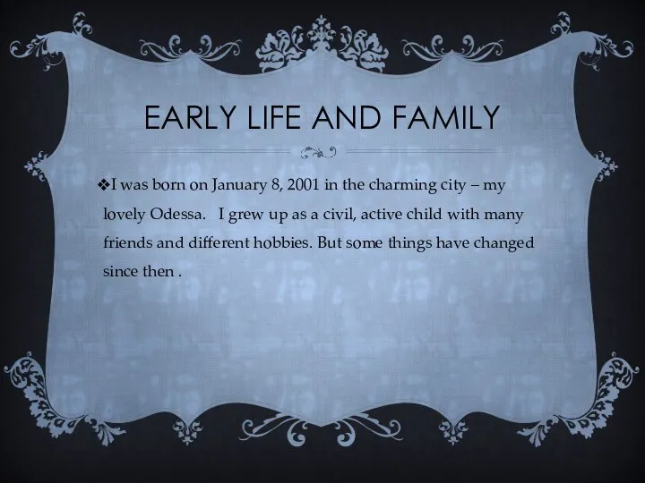 EARLY LIFE AND FAMILY I was born on January 8,