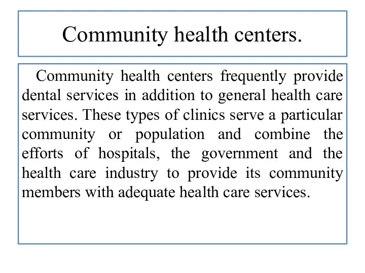 Community health centers frequently provide dental services in addition to