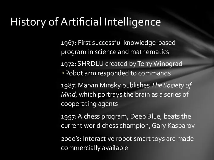 History of Artificial Intelligence 1967: First successful knowledge-based program in