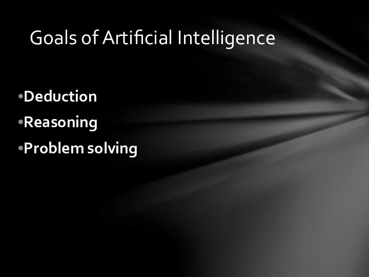 Deduction Reasoning Problem solving Goals of Artificial Intelligence