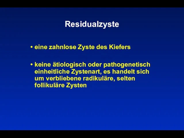 Residualzyste eine zahnlose Zyste des Kiefers keine ätiologisch oder pathogenetisch