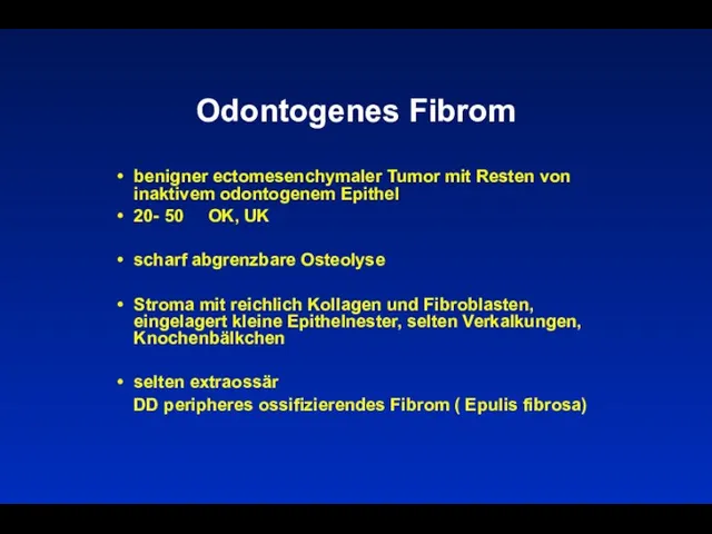 Odontogenes Fibrom benigner ectomesenchymaler Tumor mit Resten von inaktivem odontogenem