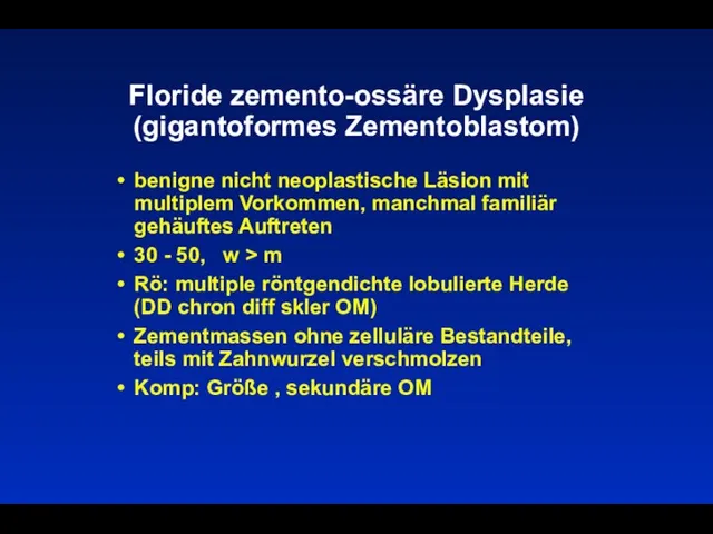 Floride zemento-ossäre Dysplasie (gigantoformes Zementoblastom) benigne nicht neoplastische Läsion mit