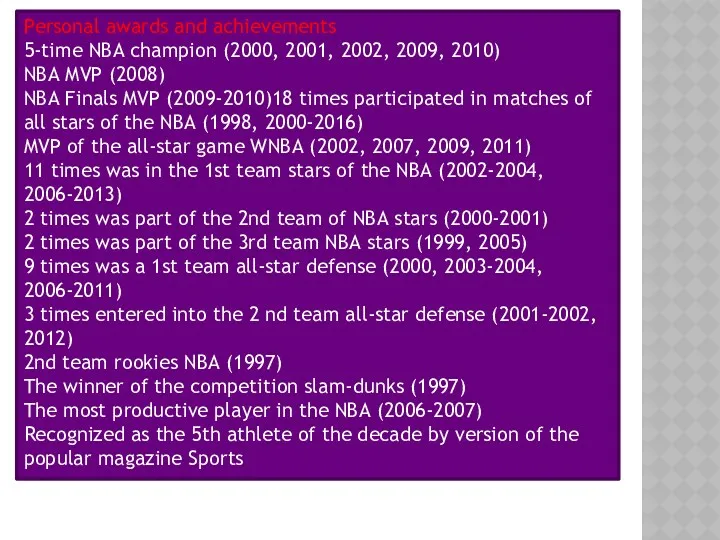 Personal awards and achievements 5-time NBA champion (2000, 2001, 2002,