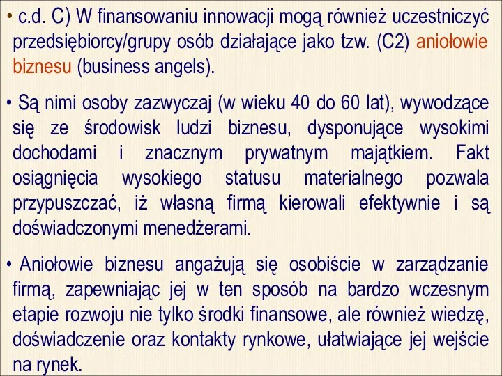 c.d. C) W finansowaniu innowacji mogą również uczestniczyć przedsiębiorcy/grupy osób