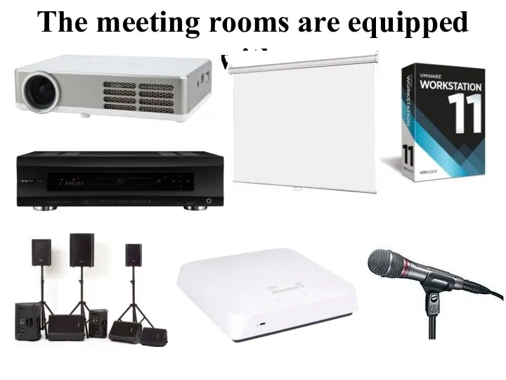 The meeting rooms are equipped with: