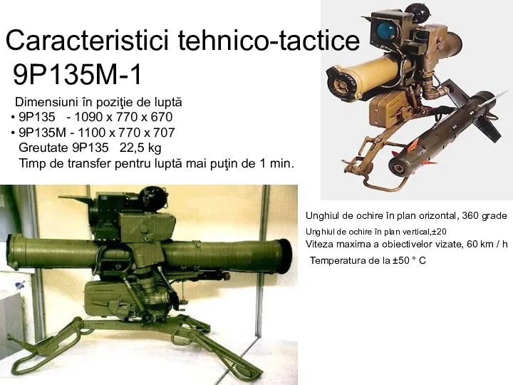 Caracteristici tehnico-tactice 9P135M-1 Dimensiuni în poziţie de luptă 9P135 -