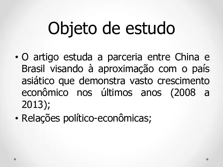 Objeto de estudo O artigo estuda a parceria entre China