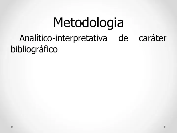 Metodologia Analítico-interpretativa de caráter bibliográfico