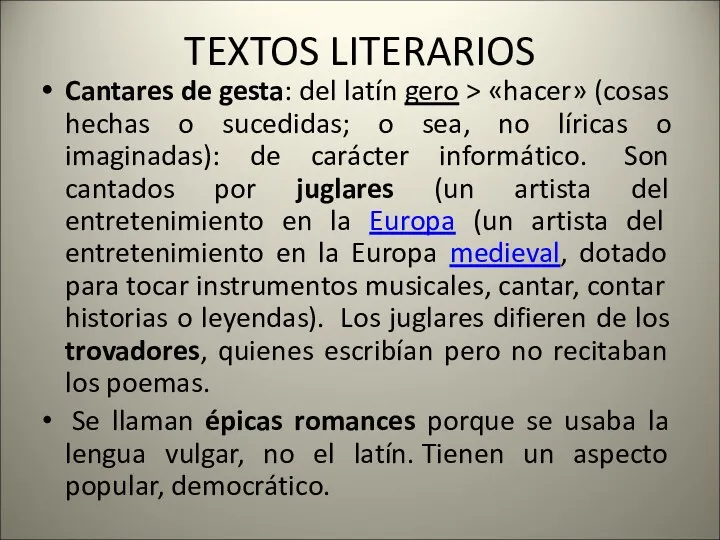 TEXTOS LITERARIOS Cantares de gesta: del latín gero > «hacer»