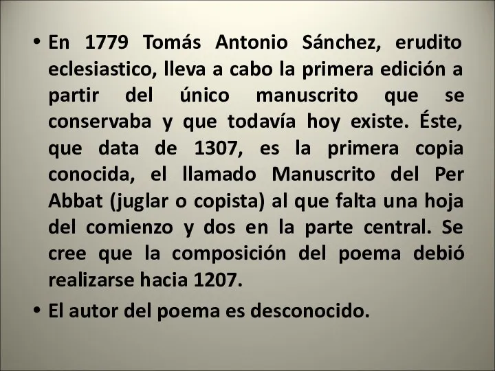 En 1779 Tomás Antonio Sánchez, erudito eclesiastico, lleva a cabo