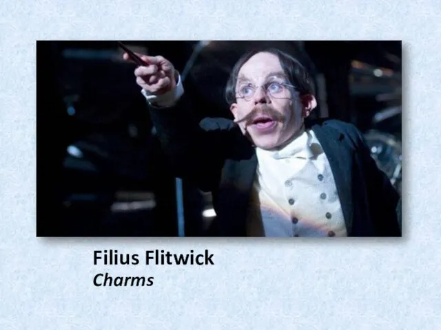 Filius Flitwick Charms