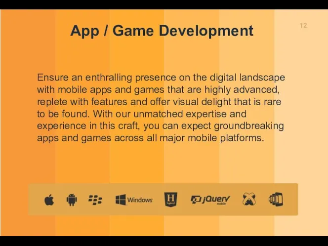 App / Game Development Ensure an enthralling presence on the