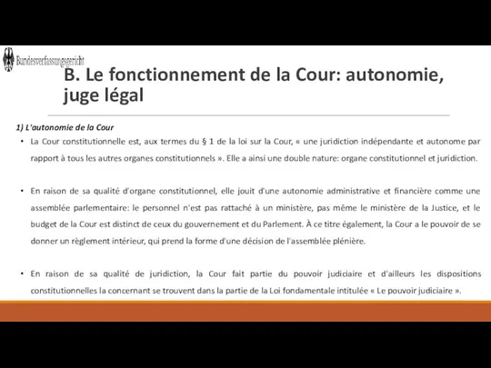 B. Le fonctionnement de la Cour: autonomie, juge légal 1)