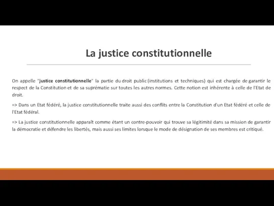La justice constitutionnelle On appelle "justice constitutionnelle" la partie du