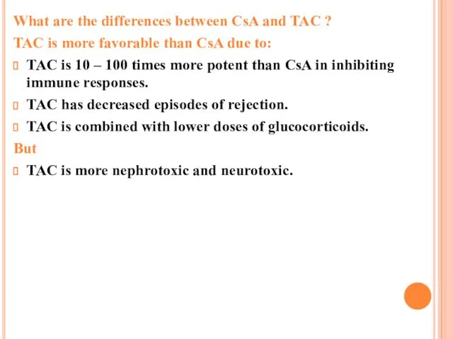 What are the differences between CsA and TAC ? TAC is more favorable
