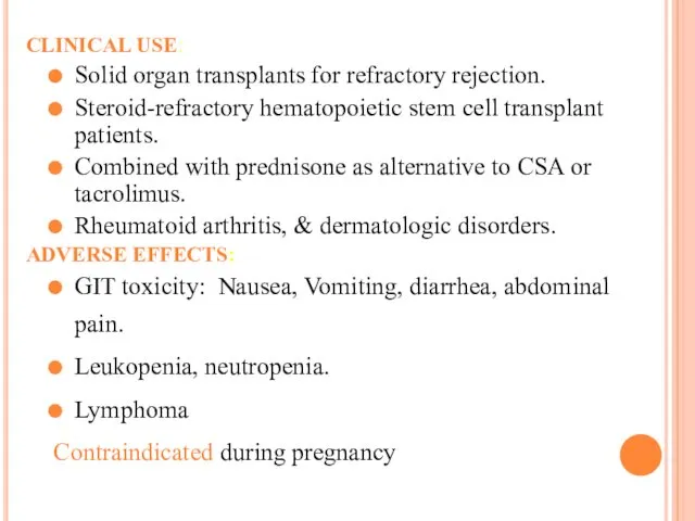 CLINICAL USE: Solid organ transplants for refractory rejection. Steroid-refractory hematopoietic stem cell transplant