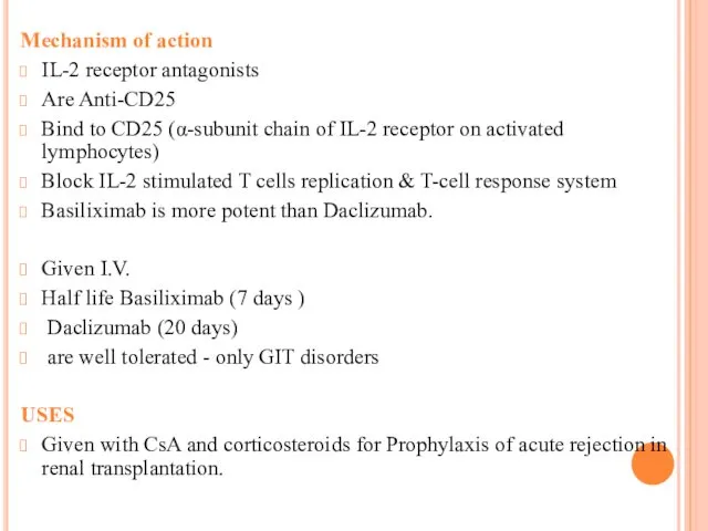 Mechanism of action IL-2 receptor antagonists Are Anti-CD25 Bind to CD25 (α-subunit chain