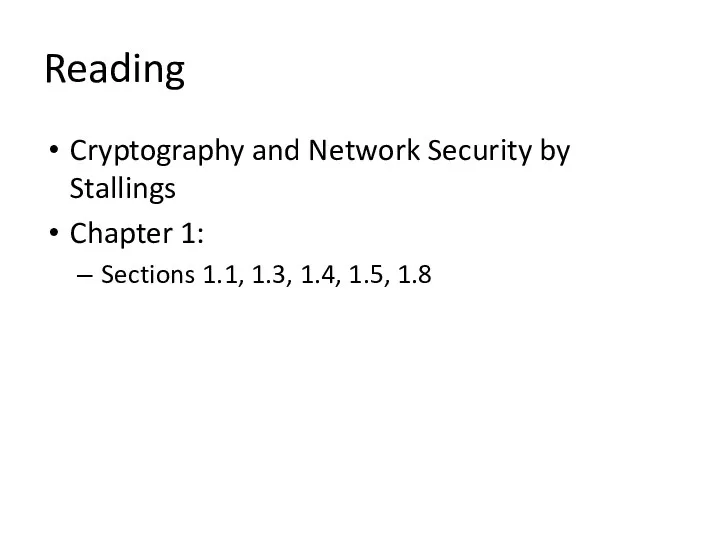 Reading Cryptography and Network Security by Stallings Chapter 1: Sections 1.1, 1.3, 1.4, 1.5, 1.8