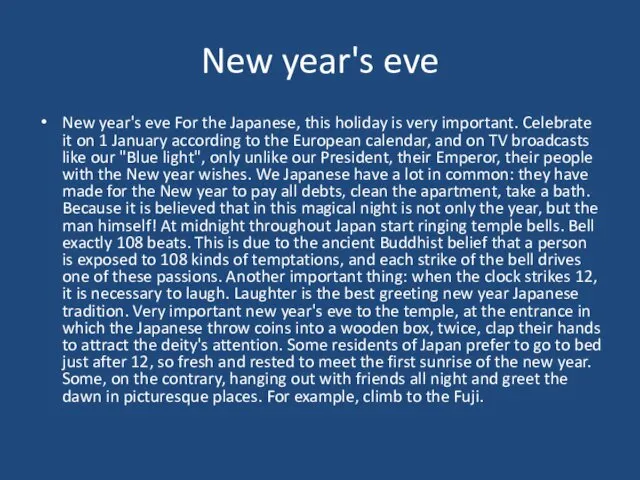 New year's eve New year's eve For the Japanese, this