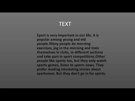 TEXT Sport is very important in our life. It is