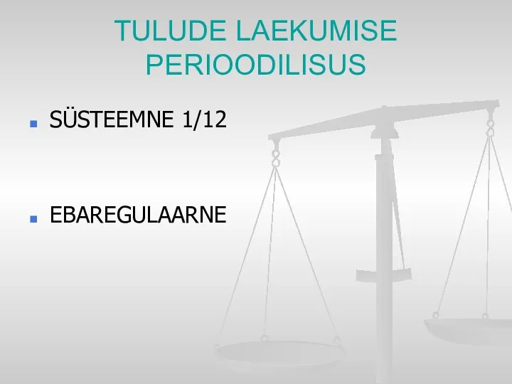 TULUDE LAEKUMISE PERIOODILISUS SÜSTEEMNE 1/12 EBAREGULAARNE