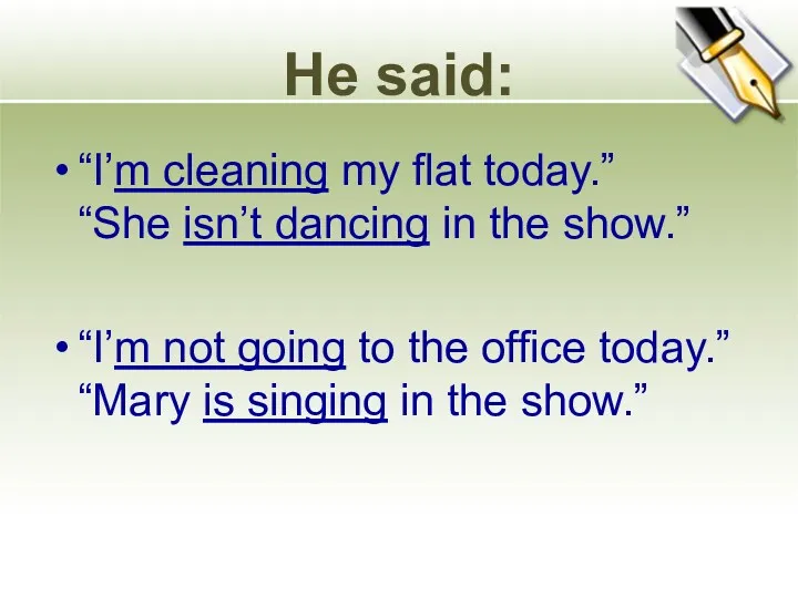 He said: “I’m cleaning my flat today.” “She isn’t dancing in the show.”