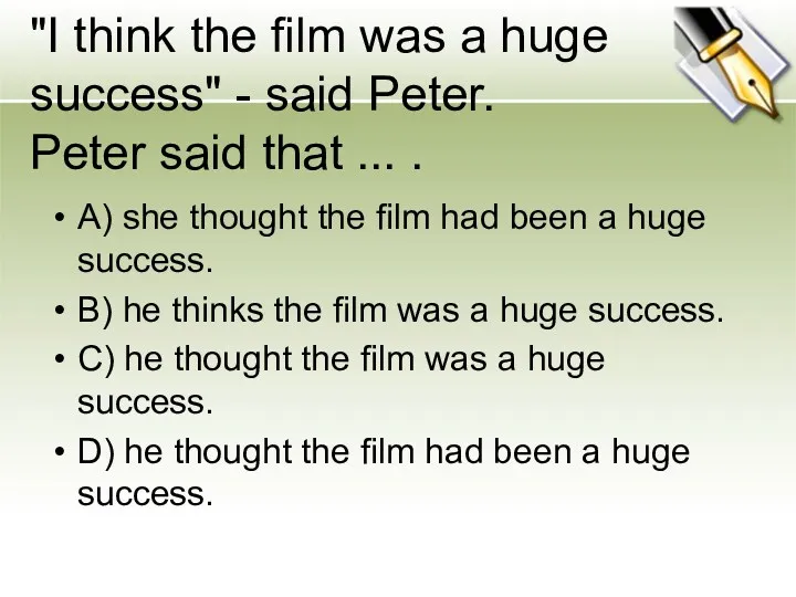 "I think the film was a huge success" - said Peter. Peter said