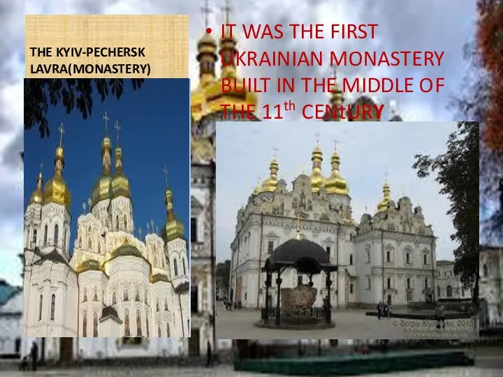 THE KYIV-PECHERSK LAVRA(MONASTERY) IT WAS THE FIRST UKRAINIAN MONASTERY BUILT