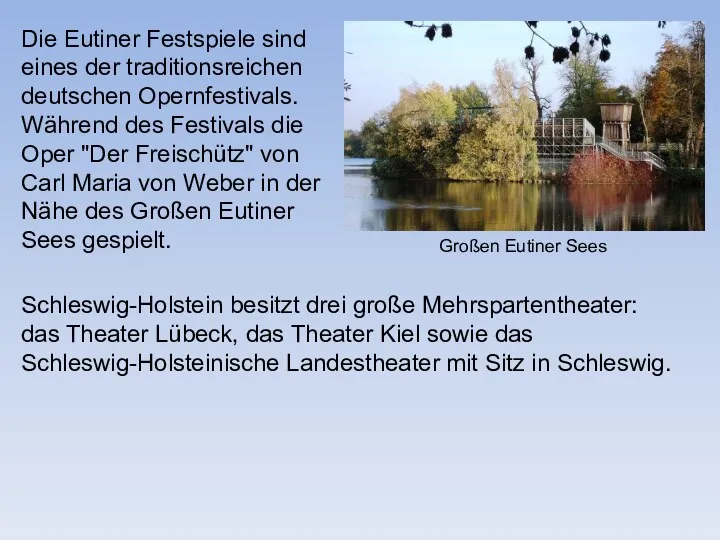 Die Eutiner Festspiele sind eines der traditionsreichen deutschen Opernfestivals. Während