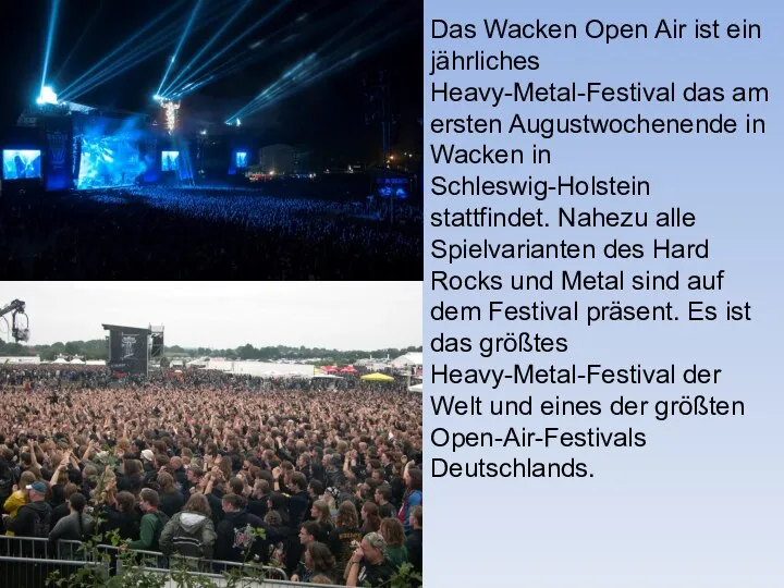 Das Wacken Open Air ist ein jährliches Heavy-Metal-Festival das am