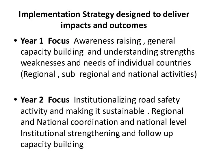 Implementation Strategy designed to deliver impacts and outcomes Year 1