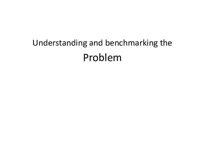 Understanding and benchmarking the Problem