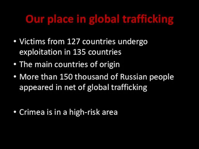 Our place in global trafficking Victims from 127 countries undergo