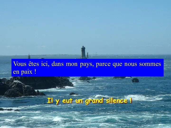 Il y eut un grand silence ! Vous êtes ici,