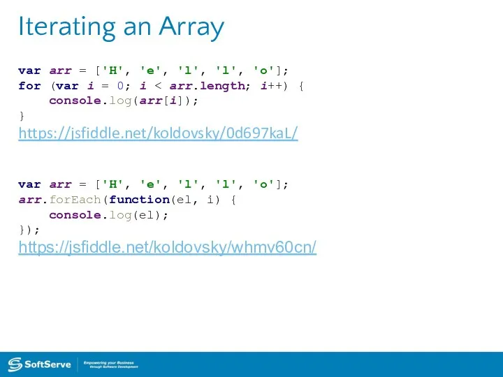 Iterating an Array var arr = ['H', 'e', 'l', 'l',