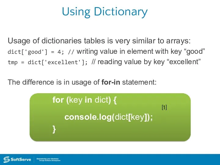 Using Dictionary Usage of dictionaries tables is very similar to